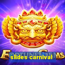 slides carnival